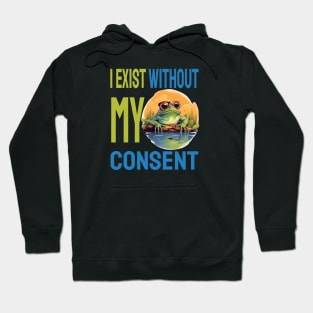 I exist without my consent Hoodie